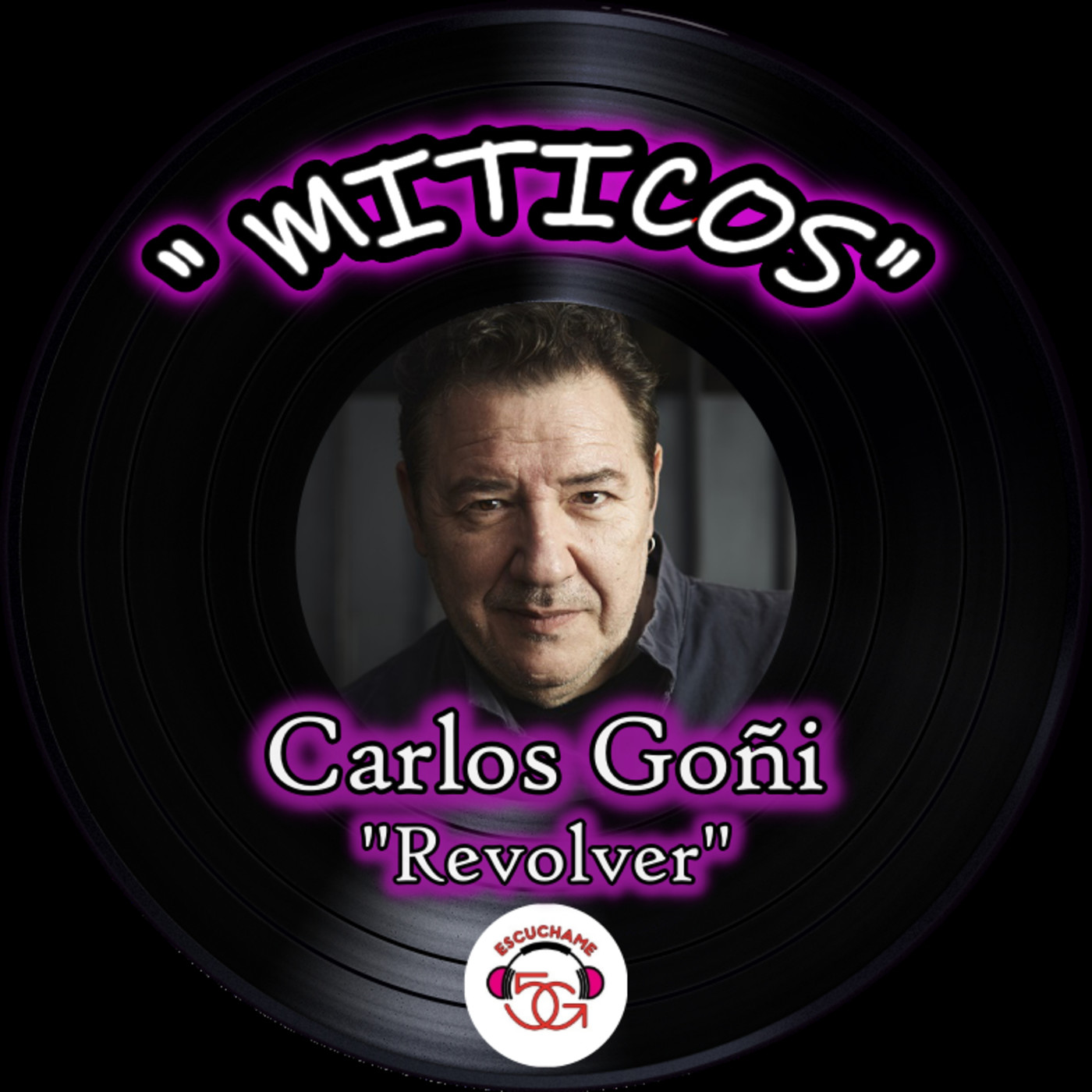 Miticos Carlos Goñi "REVOLVER" episode artwork