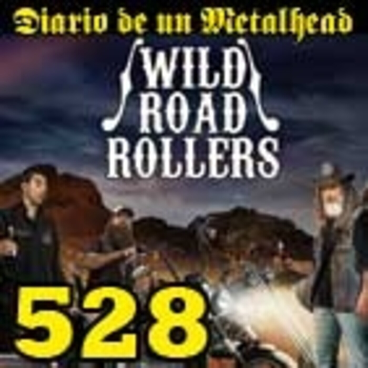 Diario de un Metalhead 528 WILD ROAD ROLLERS episode artwork