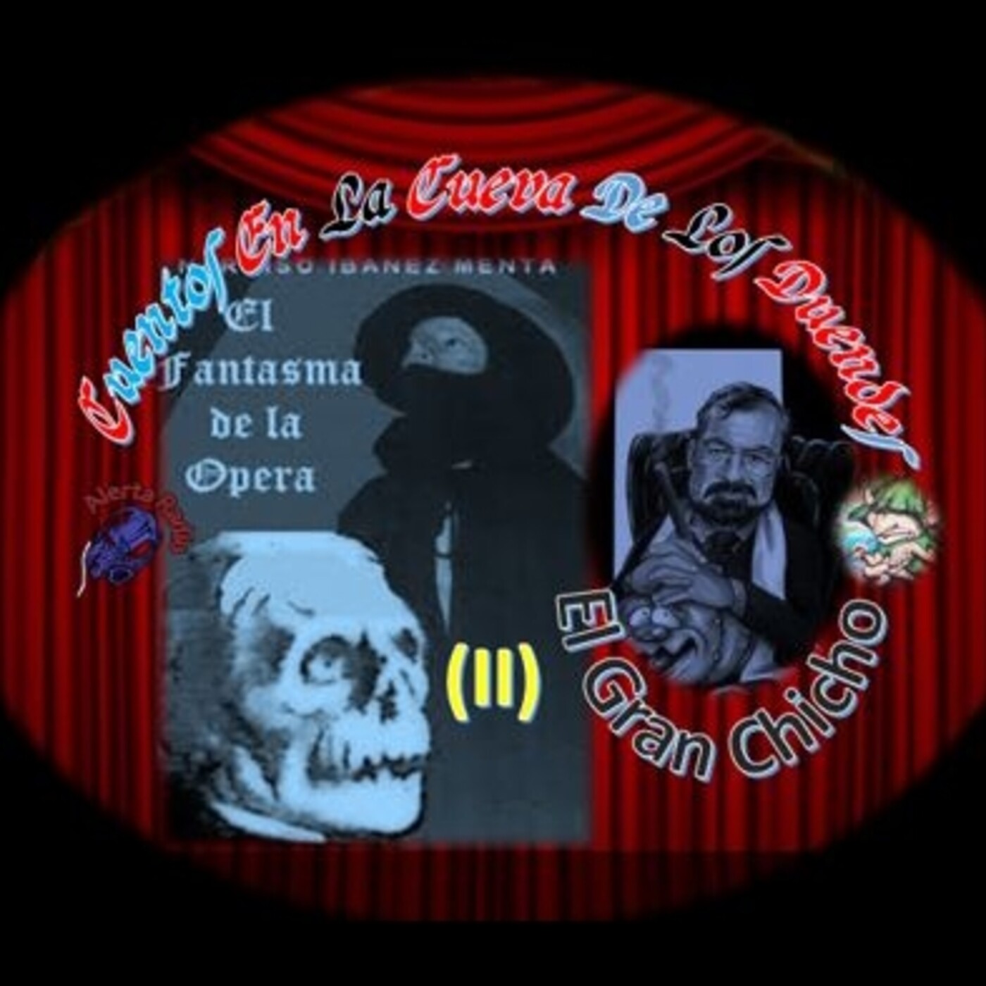 Cuentos en La Cueva 21 El Gran Chicho - El Fantasma de la Ópera (2ª parte)