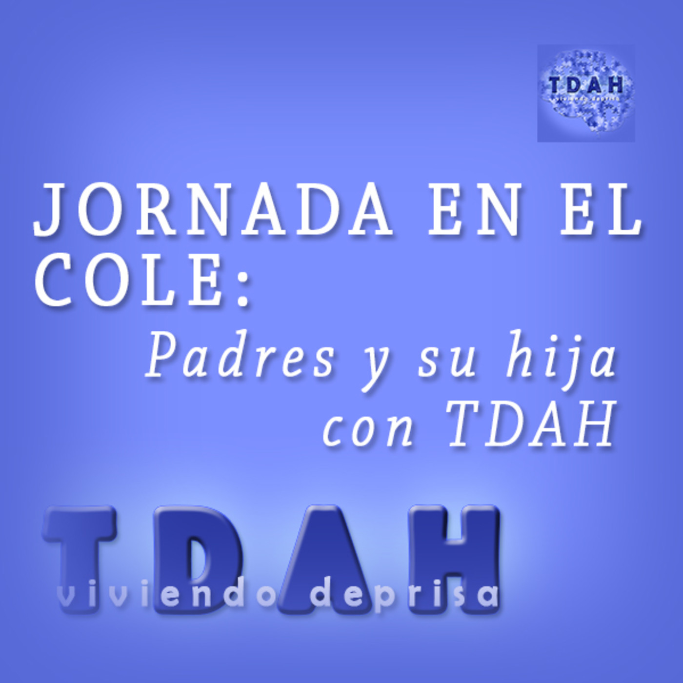 TDAH. Viviendo deprisa