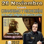 "CURANDISMO Y HECHICERÍAS de la mujer Indígena en América Latina" Con FERMÍN MAYORGA