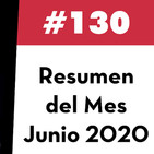130. Resumen del Mes - Junio 2020