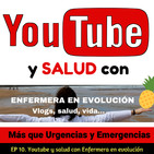 EP 10. Youtube y salud con @enferevolucion