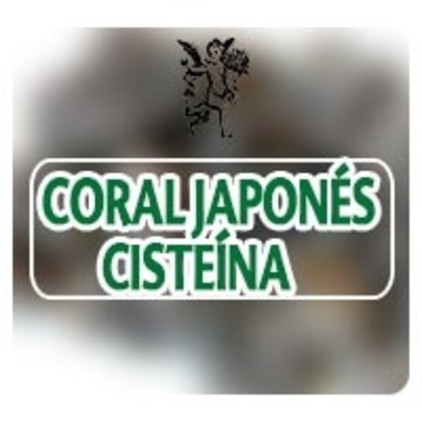 El Ángel de tu Salud - CISTEÍNA CON CORAL JAPONÉS episode artwork