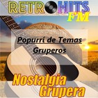 Nostalgia Grupera: Popurrí de Temas Gruperos
