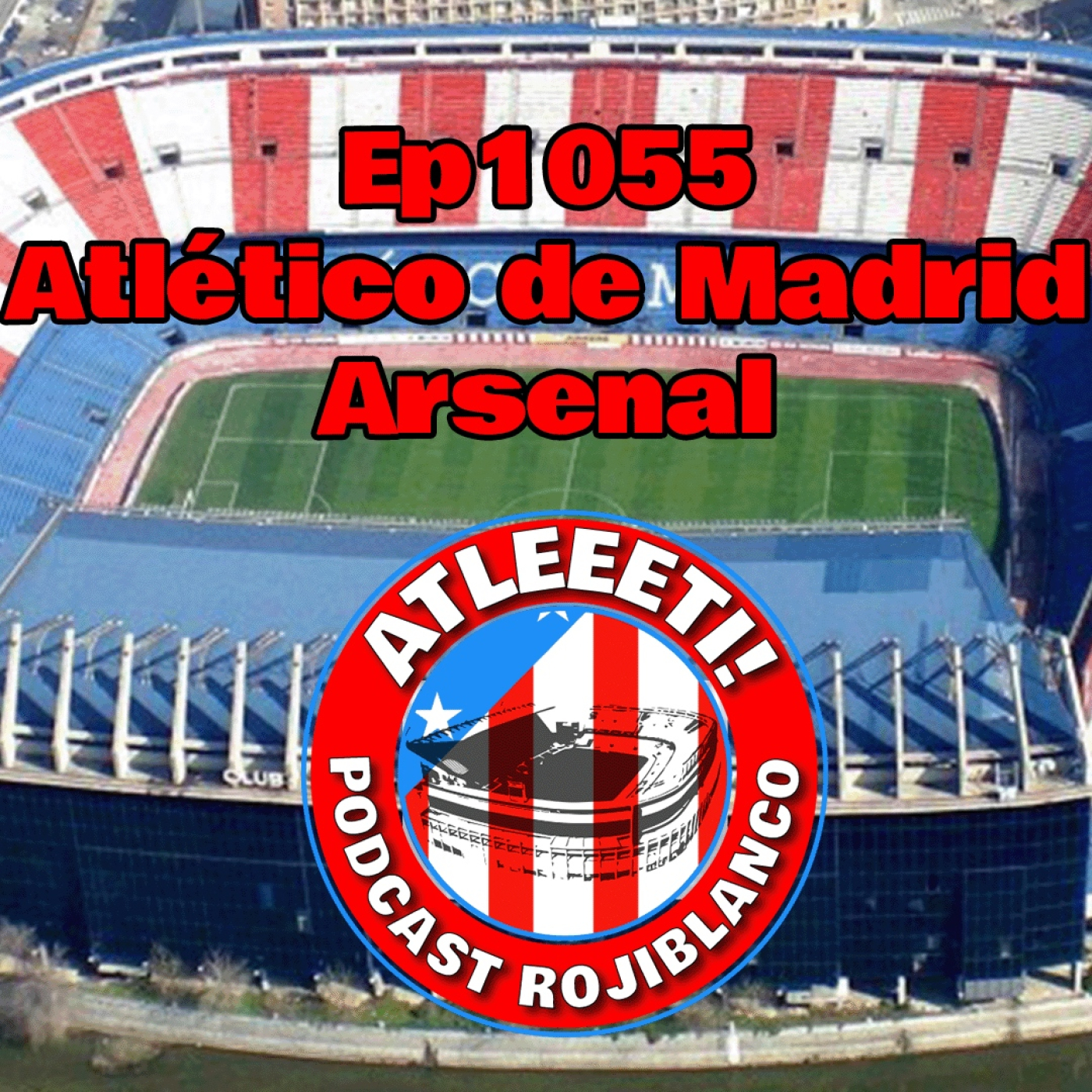 Ep1055: Atlético de Madrid 1-1 Arsenal