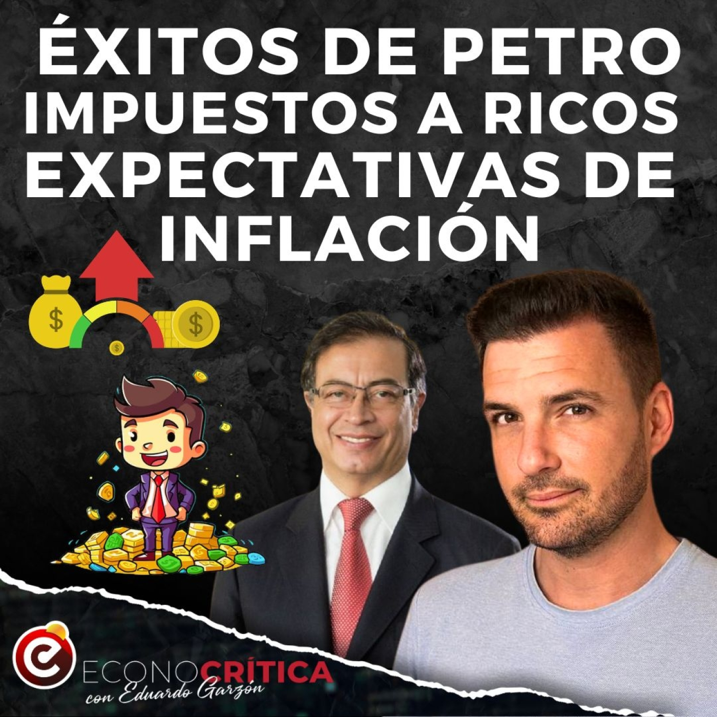 Play Econocrítica 7x21: Éxitos de Petro, Impuestos a ricos, expectativas de inflación son un cuento