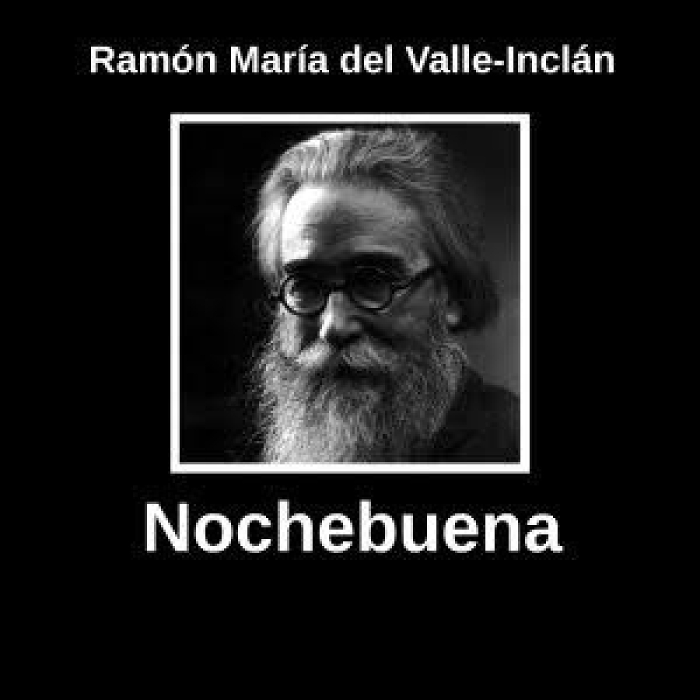 NOCHEBUENA - RAMÓN DEL VALLE INCLÁN episode artwork