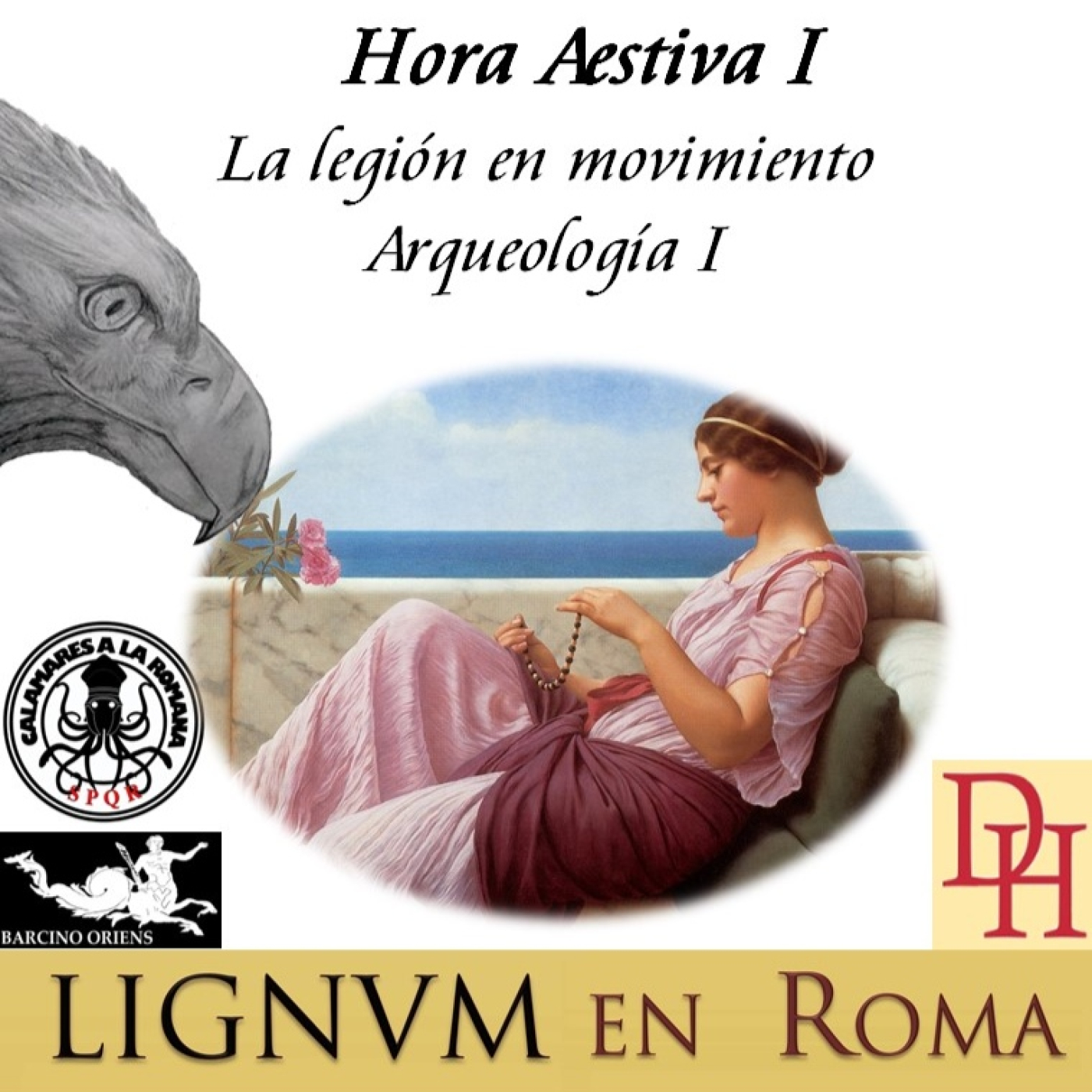 001 — Hora Aestiva, La legión en movimiento y la arqueología I episode artwork