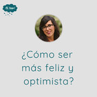 ¿Cómo ser más feliz y optimista?