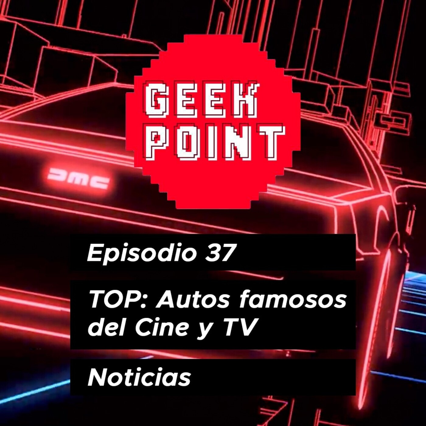 Episodio 37: Top de los Autos Famosos del Cine y la TV Episodio 37: Top de los Autos Famosos del Cine y la TV