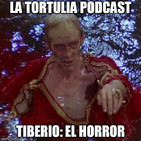 La Tortulia #142 - Tiberio: el horror