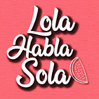 Lola Habla Sola 1x07 - Gaudí arquitecto e inspiración literaria