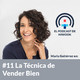 #11 La Técnica de Vender Bien