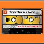 TERRITORIO COVER EP. 1x22 ' THE STROKES'