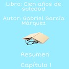 Resumen Capítulo 1. Cien años de soledad