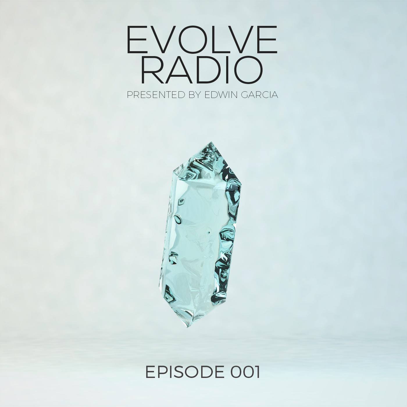 Evolve Radio Presented by Edwin García Episode 001
