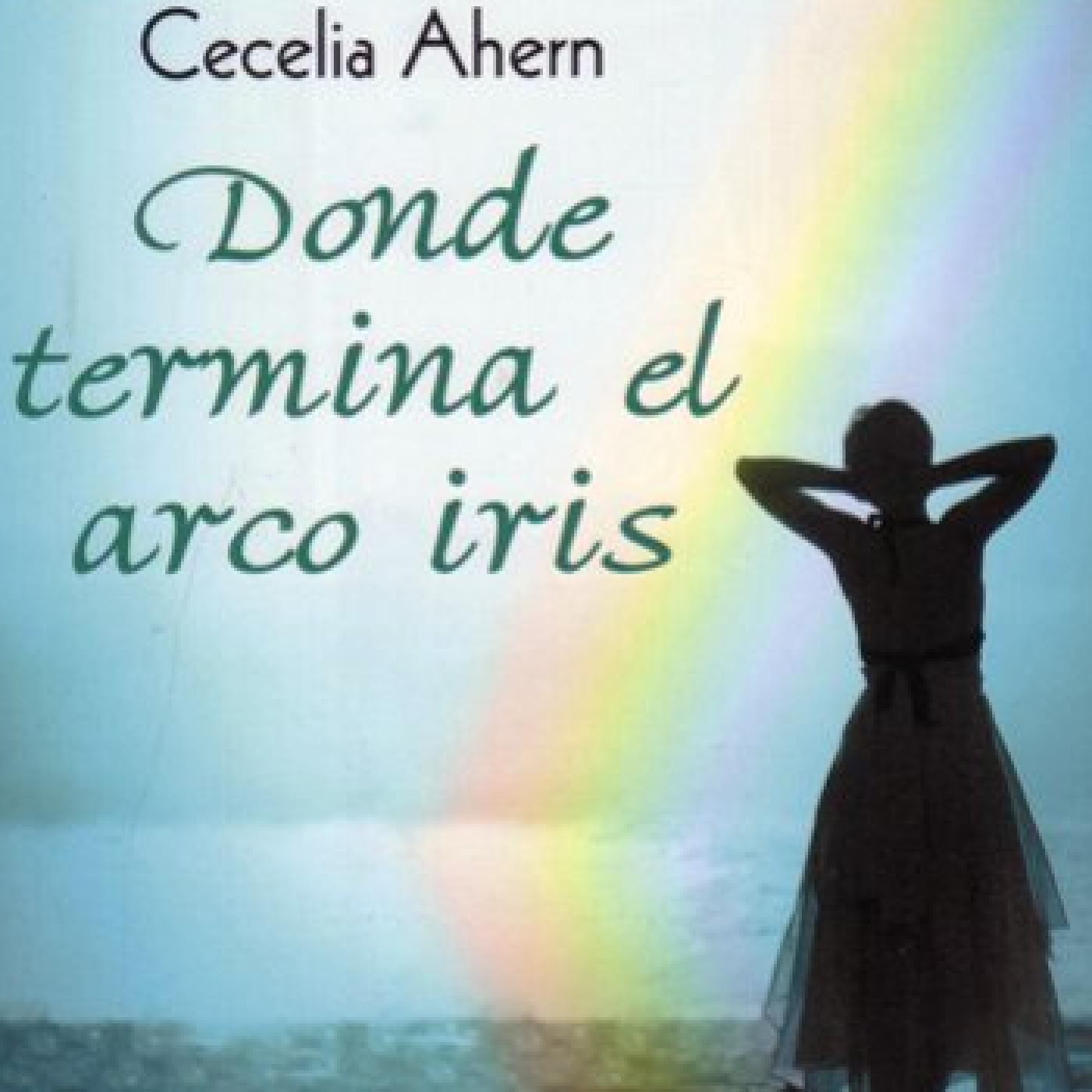 Donde termina el arco iris // Cecilia Ahern 1
