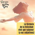 127.- La fórmula de la felicidad: vivir por valores! (y no x objetivos). Con Javier Garcia Campayo.