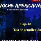Noche Americana, Cap 43 "Día de genuflexión".