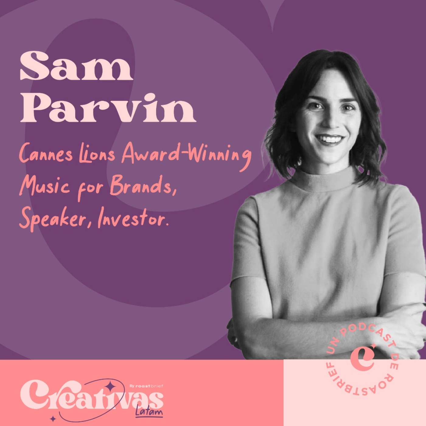 T2 E34 Samantha Parvin, Cannes Lions Award-Winning Music for Brands, Speaker, Investor.