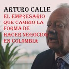 Episodio 4: Arturo Calle, el empresario que cambio el comercio Colombiano