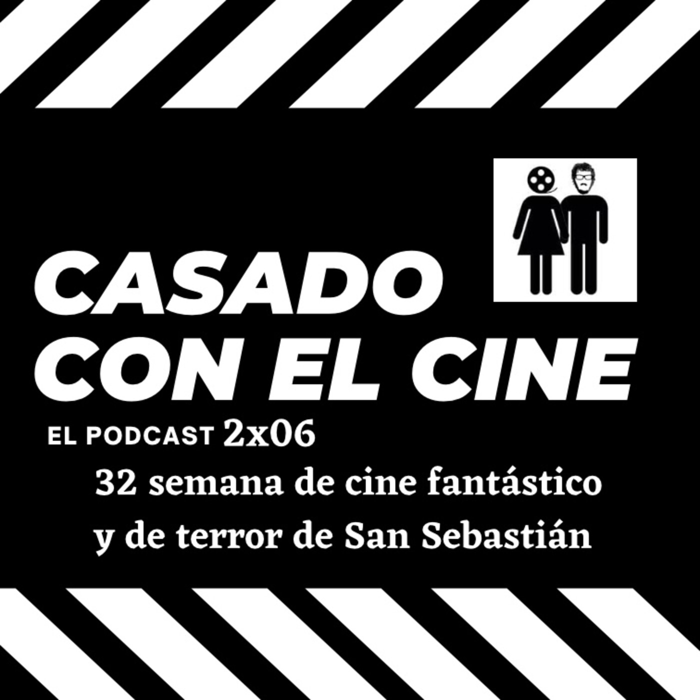 CasadoConElCine 2x06. 32 Semana de cine fantástico y de terror de San Sebastián