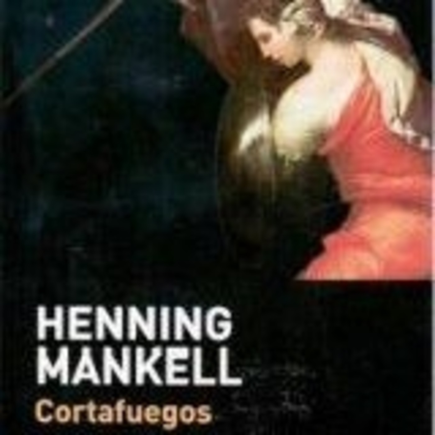 MANKELL HENNING : WALLANDER 08 - CORTAFUEGOS
