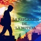 La Reflexion de La Noticia 16/12/18