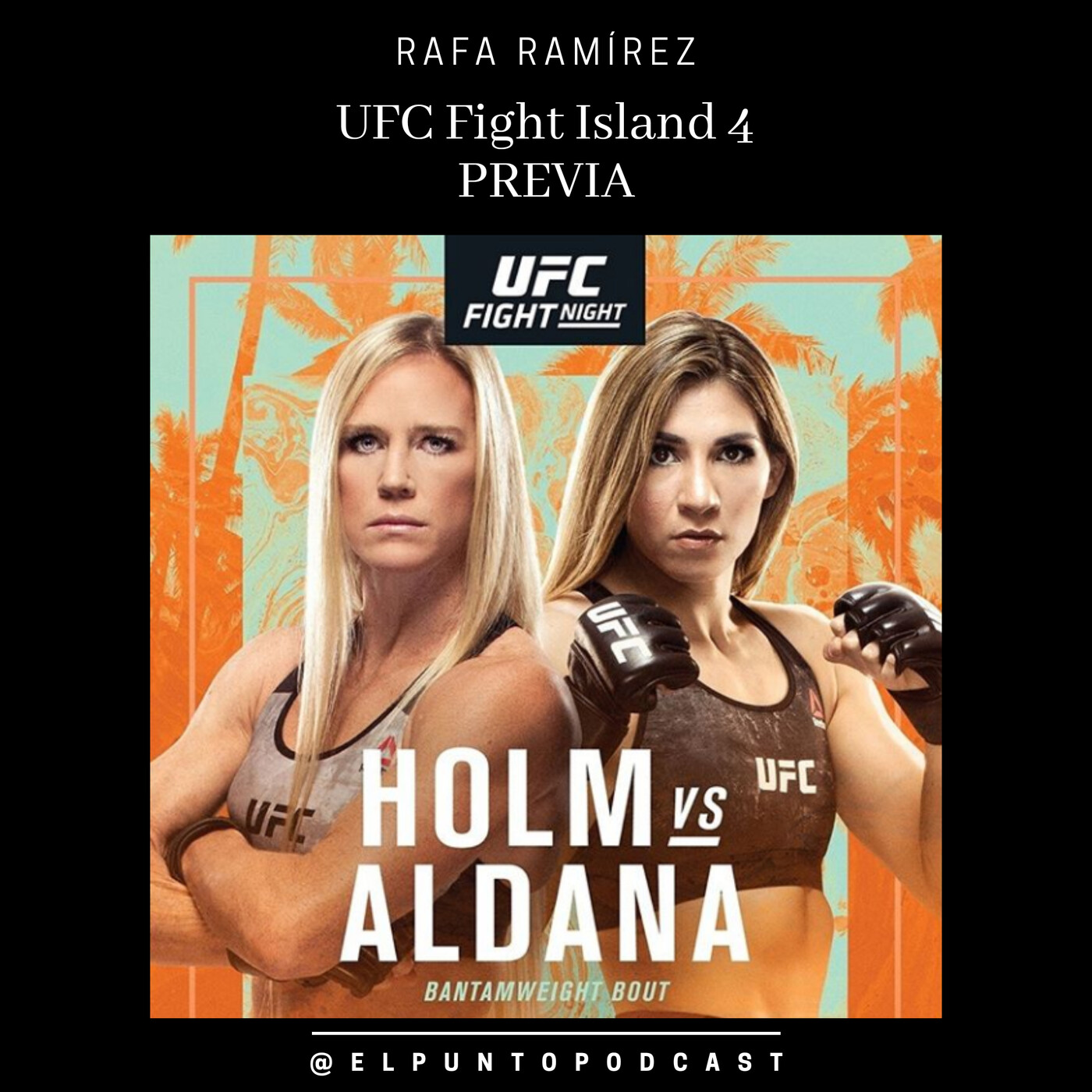 UFC Fight Island 4 Holm vs Aldana PREVIA episode artwork
