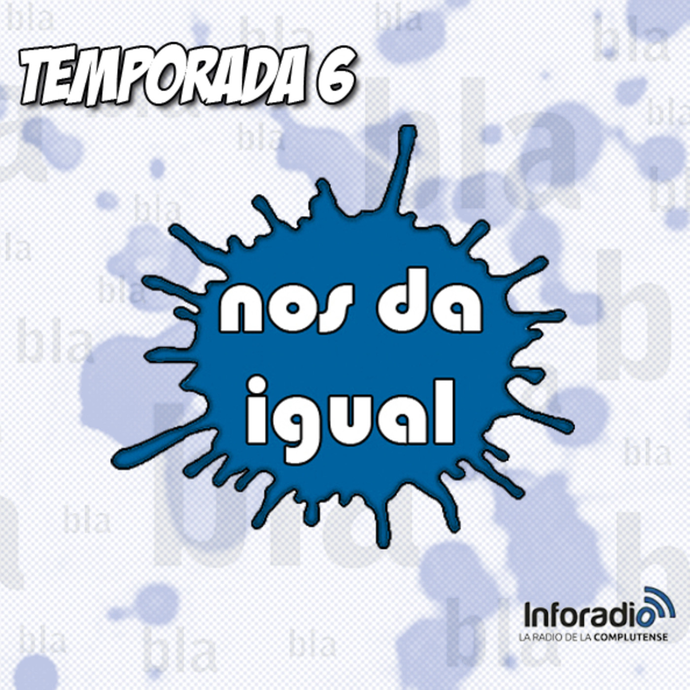 Nos da igual - Temporada 6
