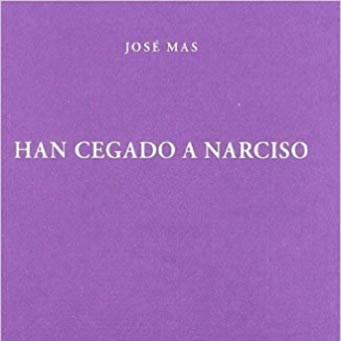 Un universo de ecos 10 - Mi cuerpo y yo, de José Más (Han cegado a Narciso II) episode artwork