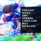1x02 - Una Semana lenta con mas retrasos