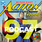 Programa 97 - El Sótano del Planet - Especial Action Comic 1000 y 80 aniversario Superman