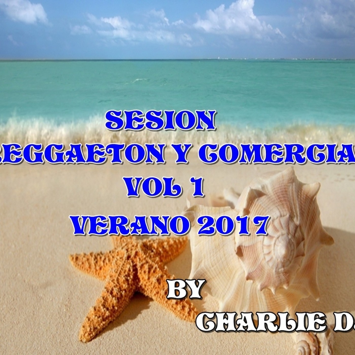 sesion reggaeton y comercial verano 2017 vol 1 by charlie dj