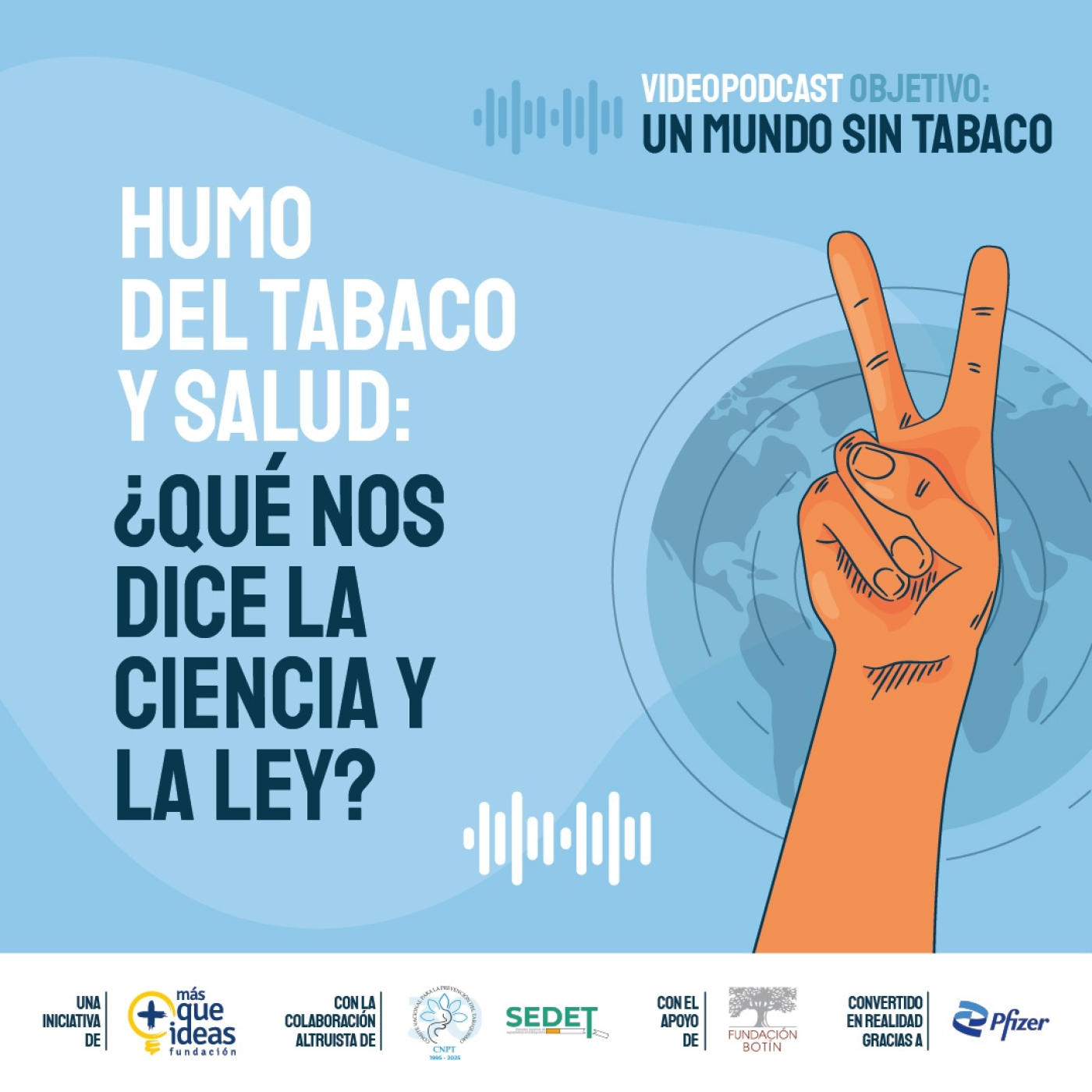 OBJETIVO: UN MUNDO SIN TABACO. Humo de tabaco y salud: ¿Qué nos dice la ciencia y la ley?
