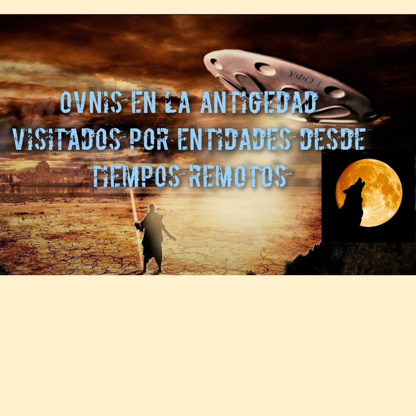7 El último aullido:Ovnis en la antigüedad: Visitados por entidades desde tiempos remotos - Episodio exclusivo para mecenas episode artwork