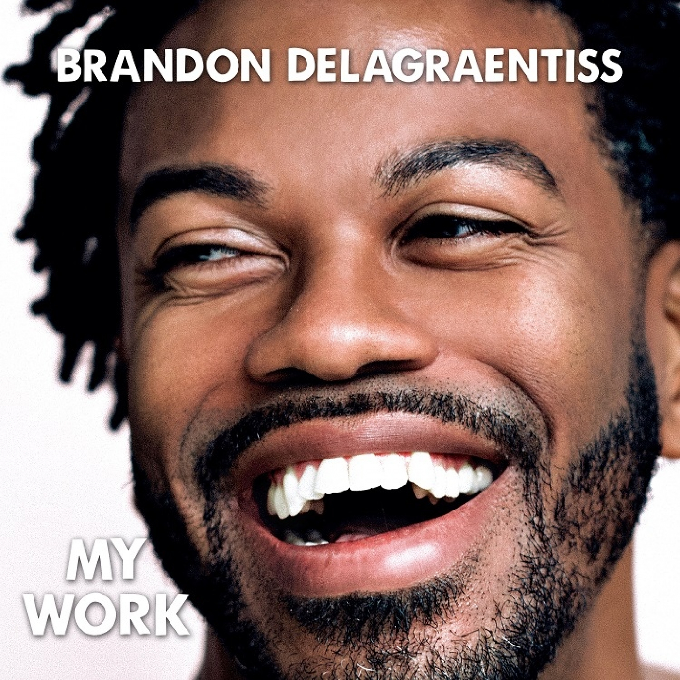 BRANDON DELAGRAENTISS - My Work. episode artwork