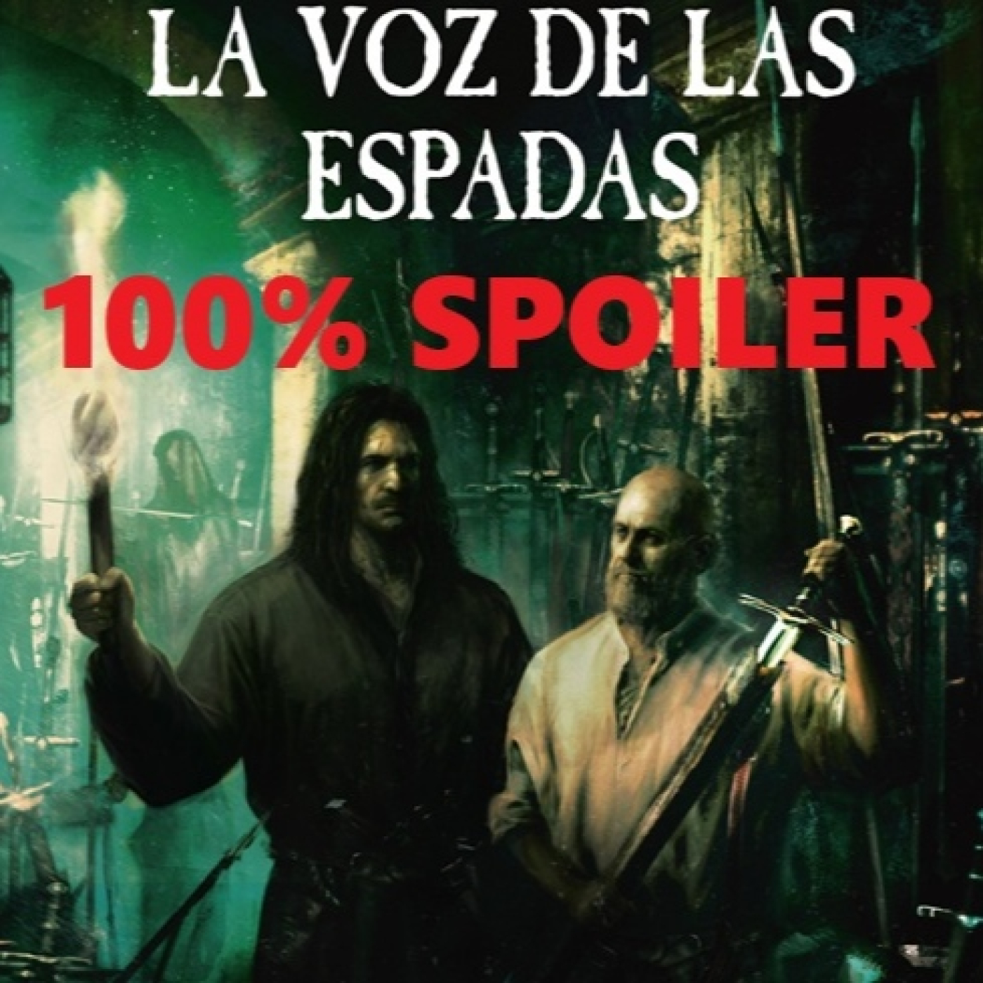 100% Spoiler 9.40. Joe Abercrombie - La voz de las espadas. episode artwork