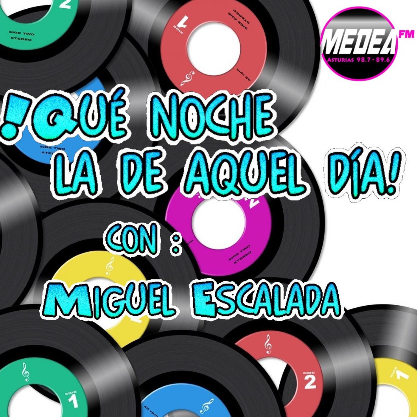 ¡Qué noche la de aquel día con Miguel Escalada!