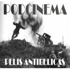 Podcinema ep. 202. Las mejores pelis antibélicas ¡no a la guerra!