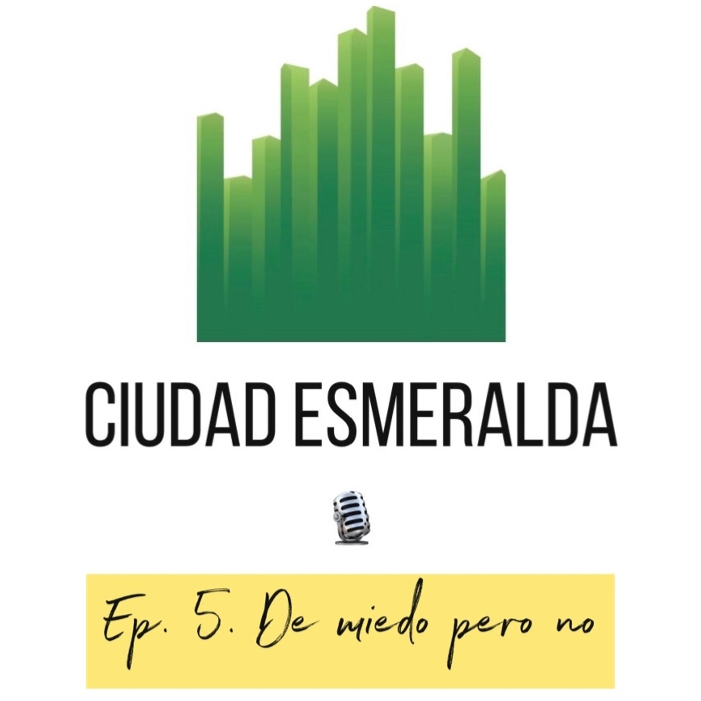 Ciudad Esmeralda #5: De miedo pero no