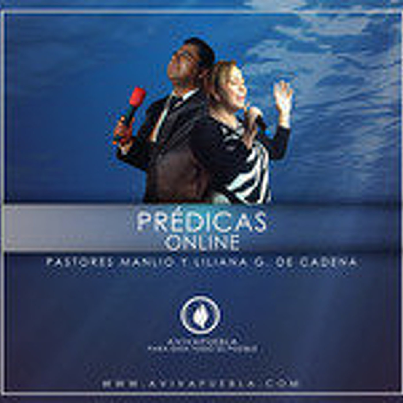 Predicas AvivaPuebla - Pastores Manlio y Liliana