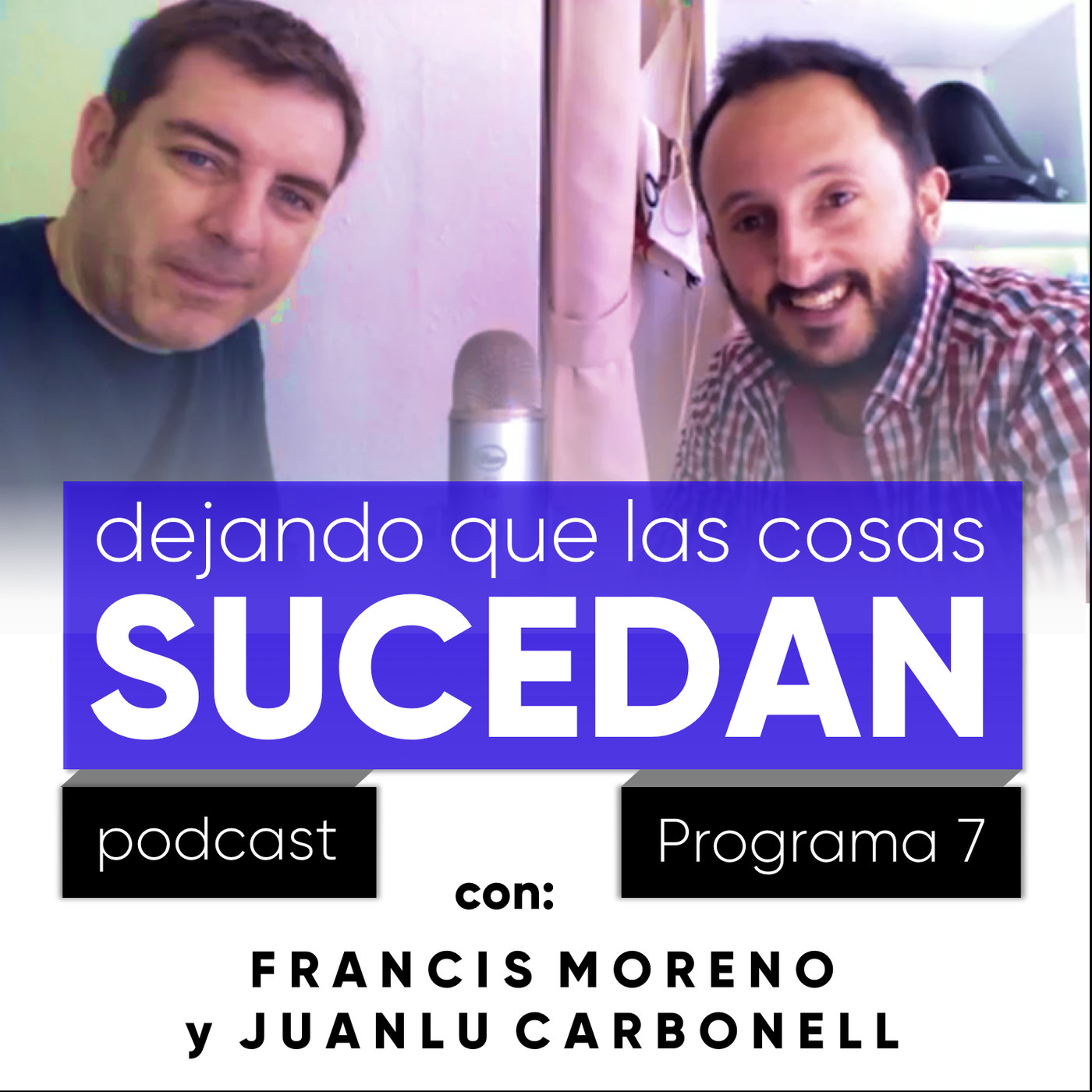 Dejando Que Las Cosas Sucedan Con Juanlu Carbonell