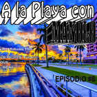 A LA PLAYA Con Manolo - Episode#8