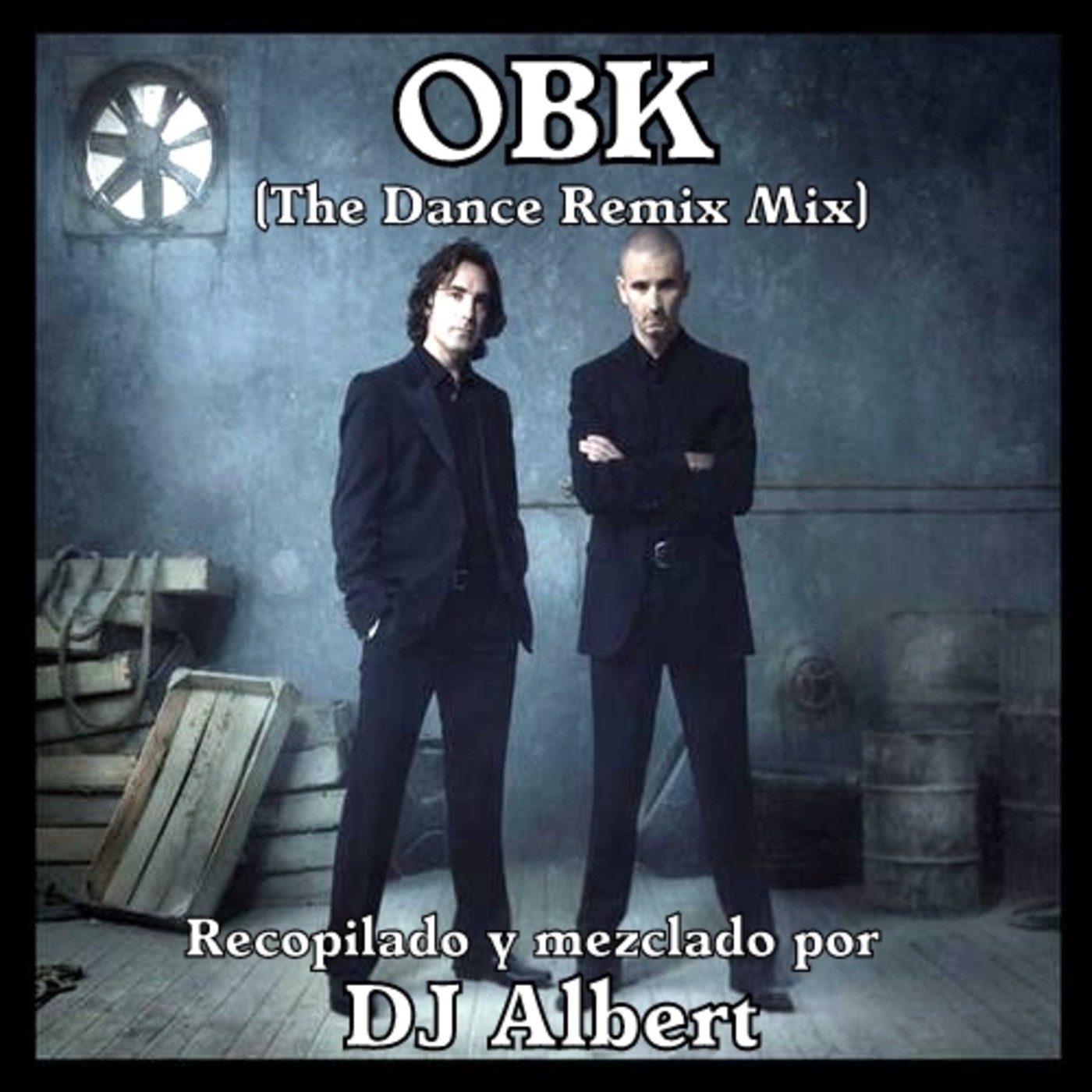 OBK (The Dance Remix Mix) Recopilado y mezclado por DJ Albert episode artwork
