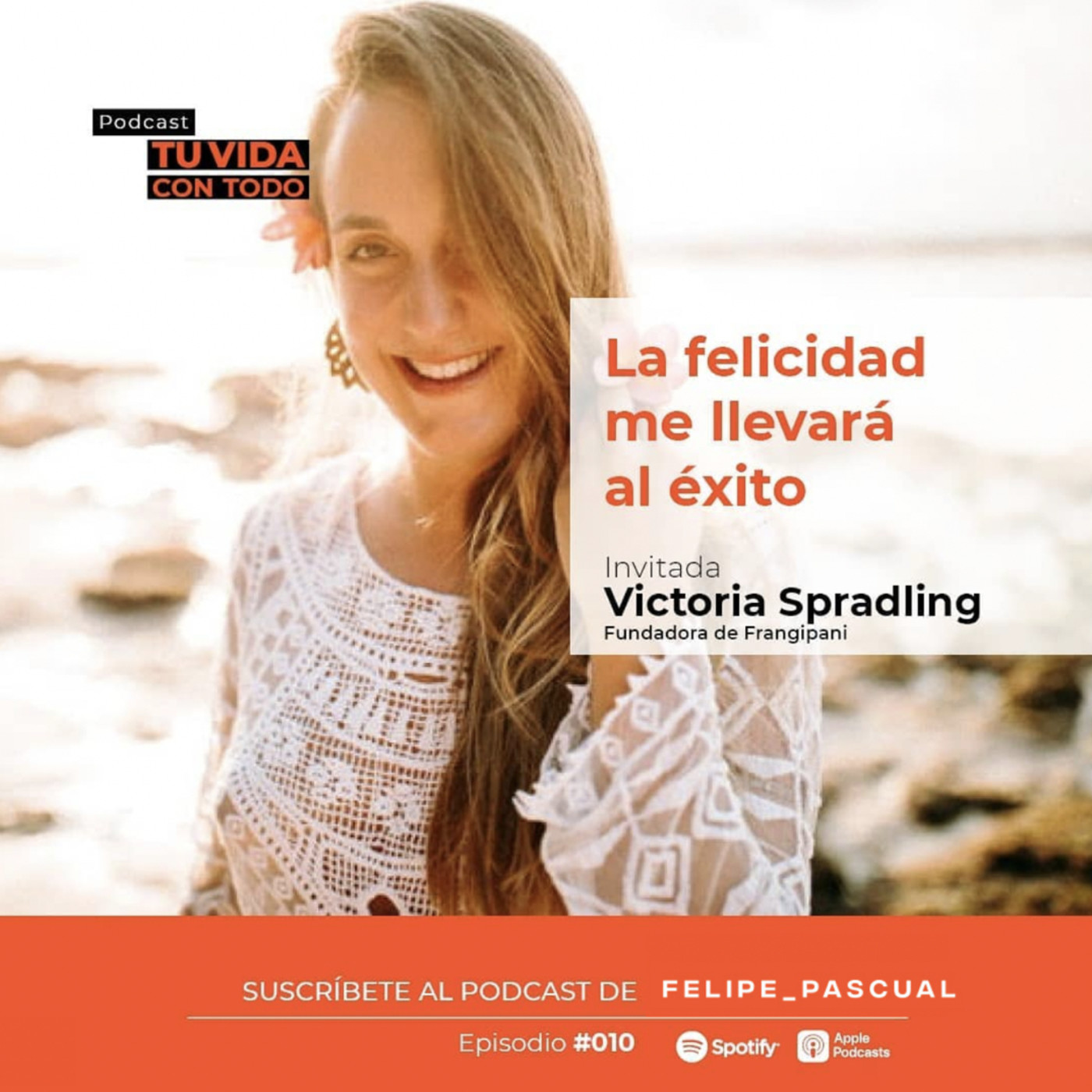 Tu Vida con Todo, el Podcast de Felipe Pascual