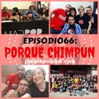 Episodio66: Porqué chimpún