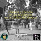 Historia y ciencia en los zoológicos de la Ciudad de México