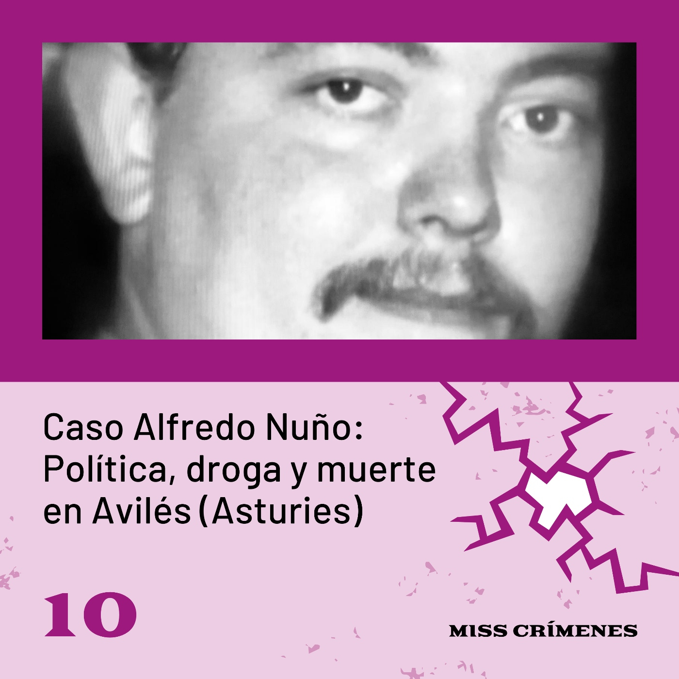 2x10. Caso Alfredo Nuño: Política, droga y muerte en Avilés (Asturies)